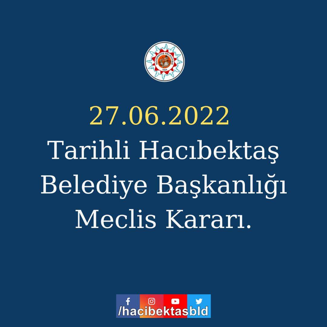27.06.2022 Tarihli Hacıbektaş Belediye Başkanlığı  Meclis  Kararı.