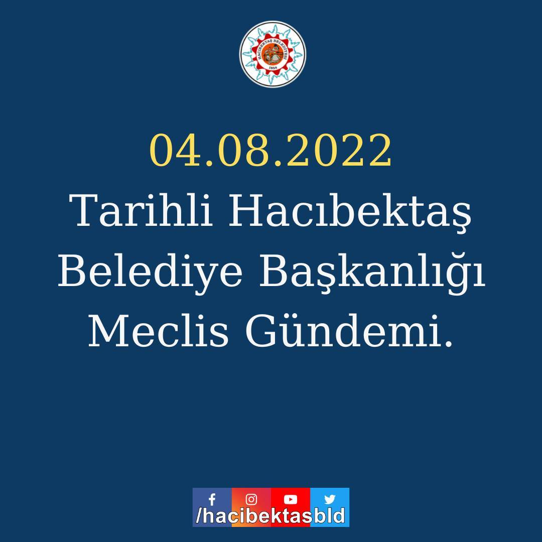 04.08.2022 Tarihli Hacıbektaş Belediye Başkanlığı Meclis Gündemi