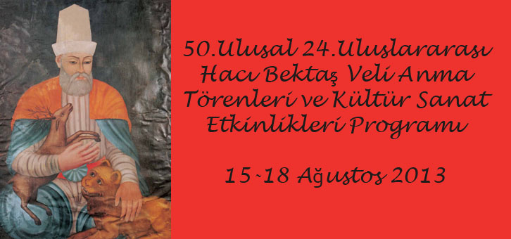 50.Ulusal 24.Uluslararası Hacı Bektaş Veli  Anma Törenleri