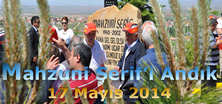 Mahzuni Şerif’i Andık.