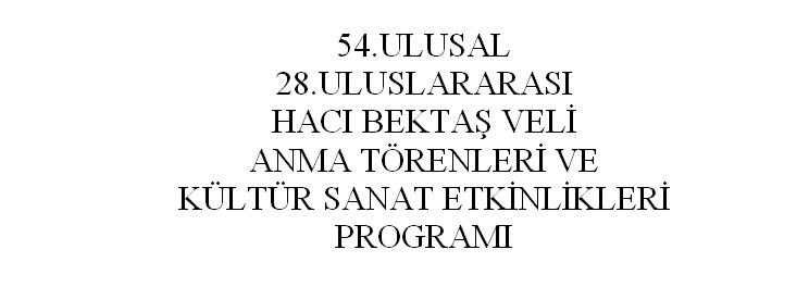 Hacı Bektaş Veli Anma Törenleri Programı 2017