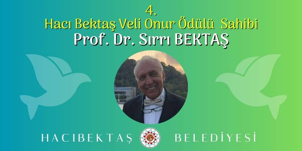 4. Hacı Bektaş Veli Onur Ödülü Sahibi Prof. Dr. Sırrı BEKTAŞ