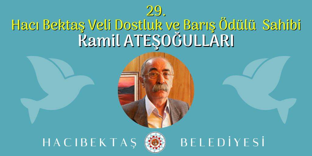 29. Hacı Bektaş Veli Dostluk ve Barış Ödülü Sahibi Kamil ATEŞOĞULLARI