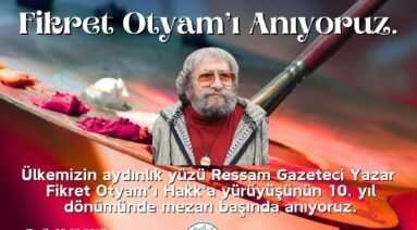 Fikret OTYAM’I Anıyoruz