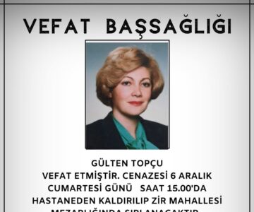 Gülten Topçu Vefat ve Başsağlığı