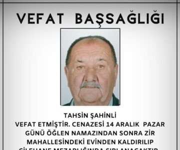 Tahsin Şahinli vefat ve Başsağlığı