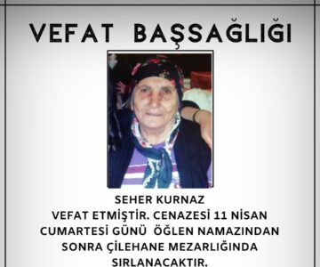 Seher Kurnaz Vefat ve Başsağlığı