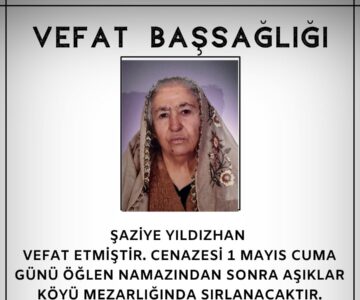 Şaziye YILDIZHAN Vefat ve Başsağlığı