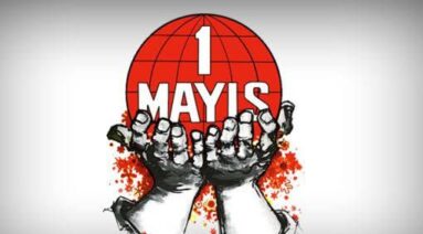 1 Mayıs; emeğin, alın terinin ve dayanışmanın günüdür.