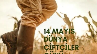 14 Mayıs Dünya Çiftçiler Günü kutlu olsun.