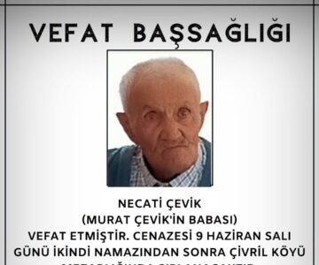 Necati ÇEVİK Vefat ve Başsağlığı