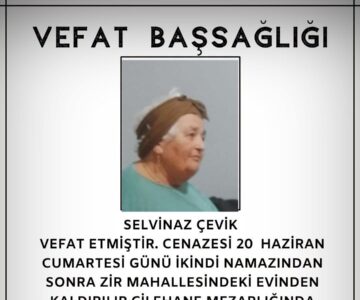Selvinaz ÇEVİK Vefat ve Başsağlığı