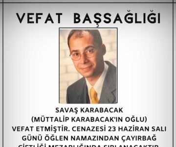 Savaş KARABACAK Vefat ve Başsağlığı