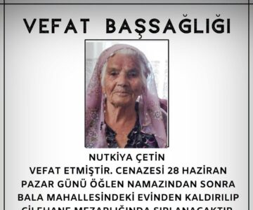 Nutkiya ÇETİN Vefat ve Başsağlığı