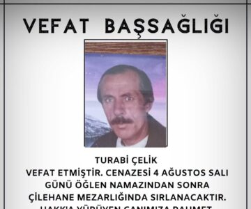 Turabi ÇELİK Vefat ve Başsağlığı