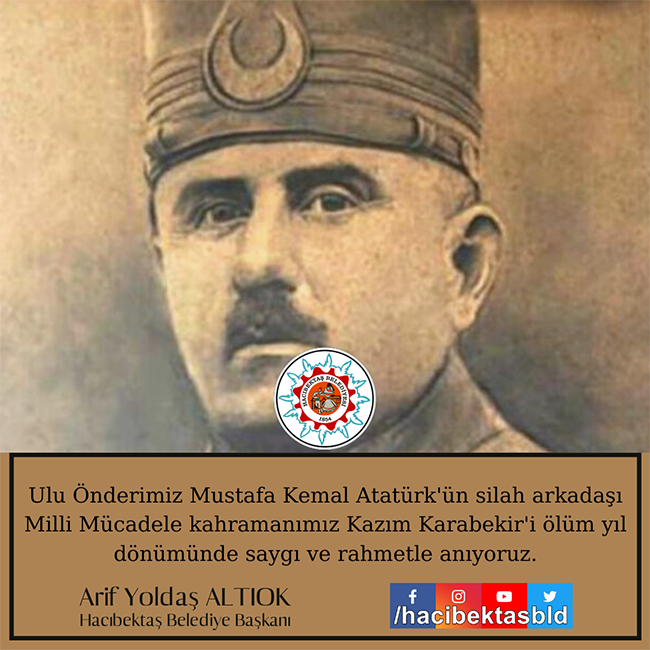 Kazım Karabekir’i Saygı ve Rahmetle Anıyoruz.