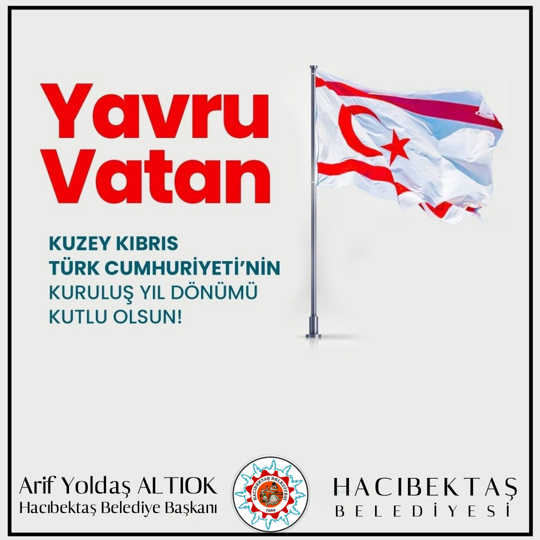 Kuzey Kıbrıs Türk Cumhuriyeti’nin 37. Kuruluş Yıl Dönümü Kutlu Olsun.