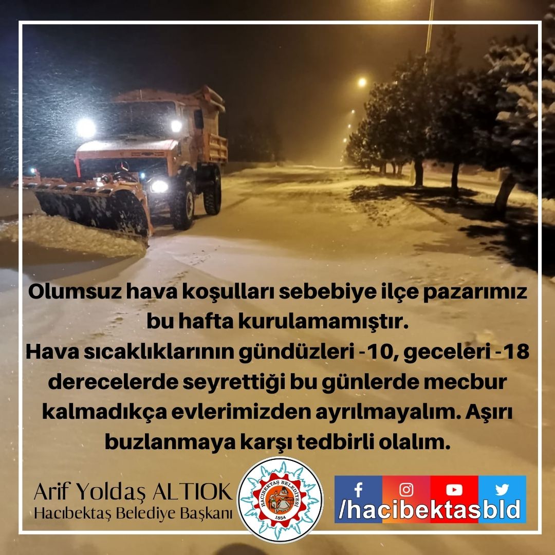 Olumsuz Hava koşulları Nedeni ile İlçe Pazarımız Kurulmamıştır.