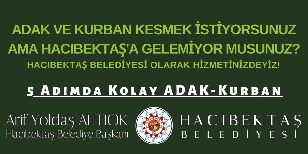 ADAK ve Kurban Kesmek İstiyorsunuz ama Hacıbektaş’a Gelemiyor musunuz?