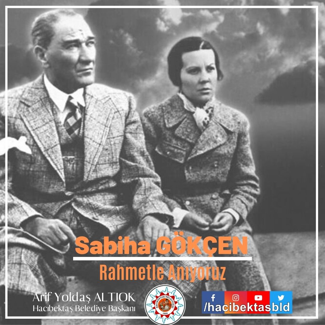 Sabiha GÖKÇEN’i Rahmet ve Saygıyla Anıyoruz.