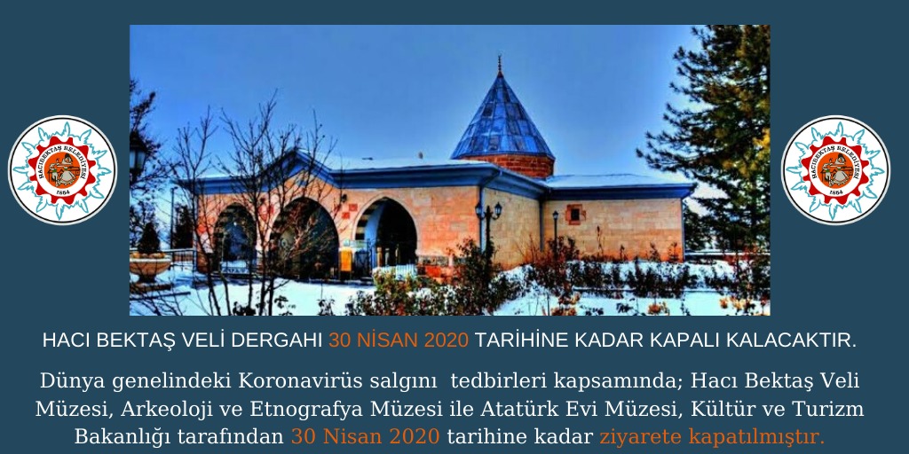 Hacı Bektaş Veli Dergahı 30 Nisan 2020 tarihine kadar kapalı kalacaktır.