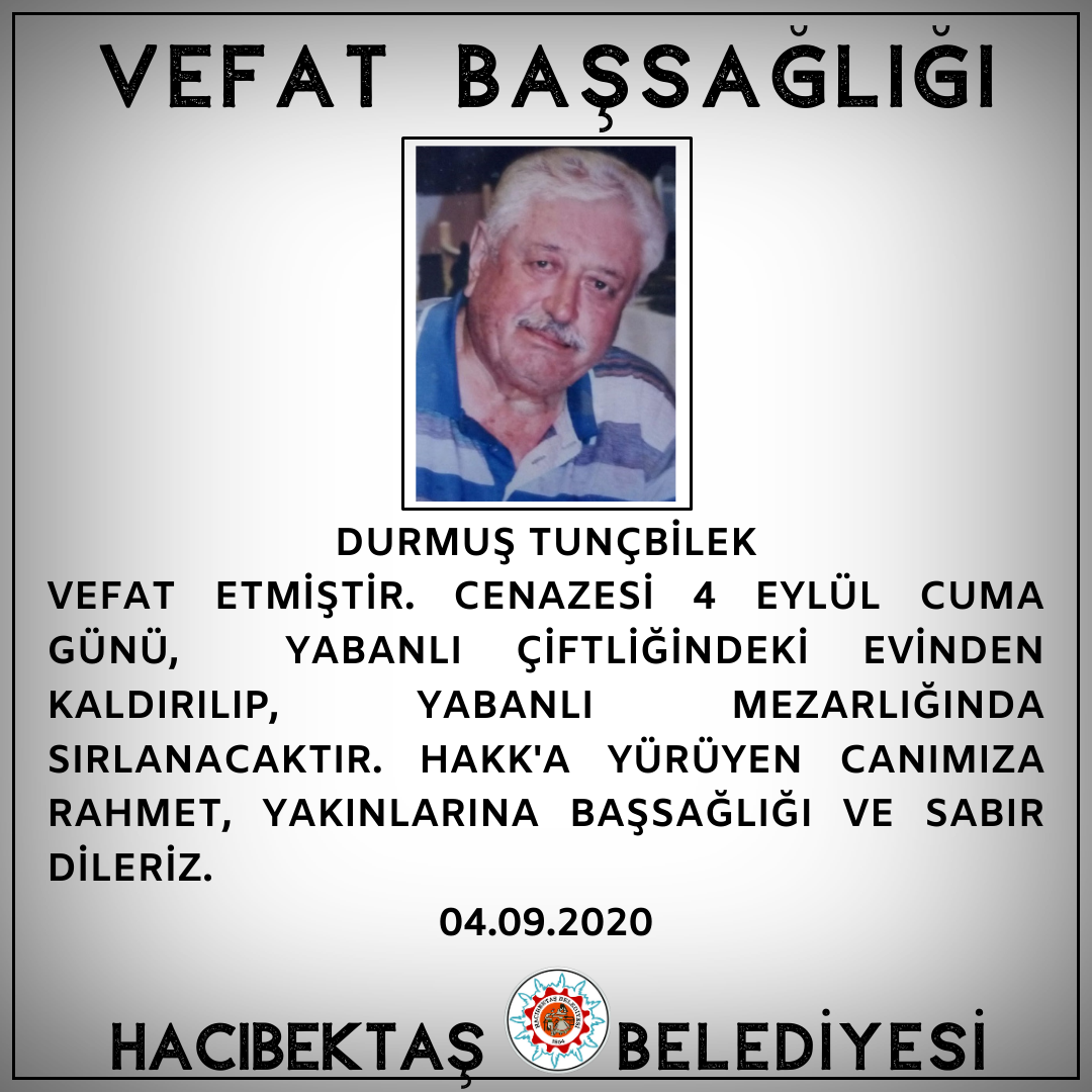 DURMUŞ TUNÇBİLEK VEFAT ve BAŞSAĞLIĞI