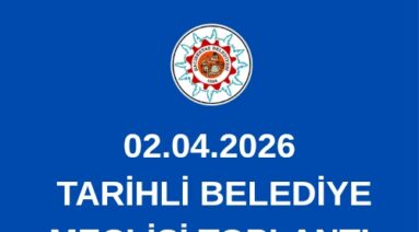 02.04.2026 Tarihli Belediye Meclisi Toplantı Gündemi