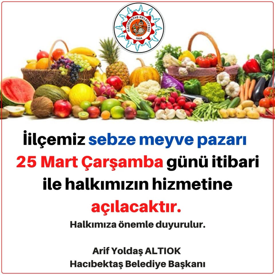 25 Mart 2020 (ÇARŞAMBA) günü SEBZE-MEYVE pazarı açılacaktır.